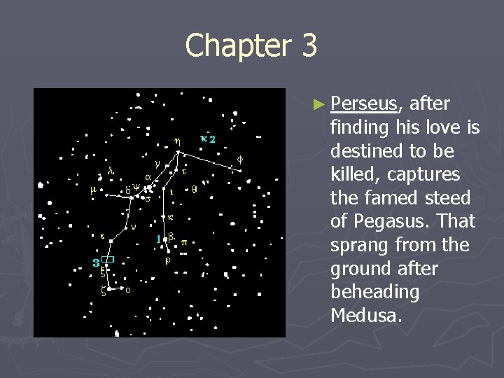 Chapter 3 ► Perseus, after finding his love is destined to be killed, captures