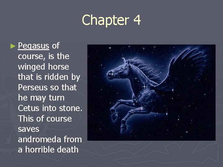 Chapter 4 ► Pegasus of course, is the winged horse that is ridden by