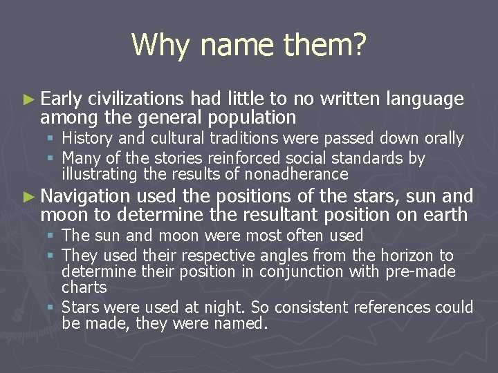 Why name them? ► Early civilizations had little to no written language among the