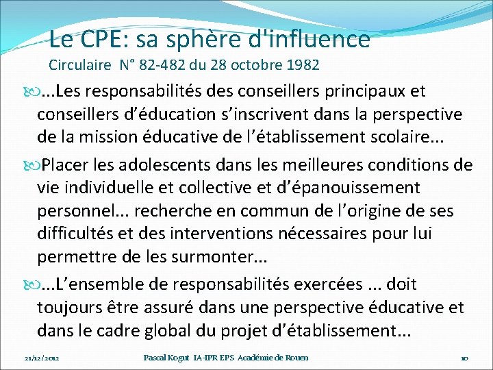 Le CPE: sa sphère d'influence Circulaire N° 82 -482 du 28 octobre 1982 .