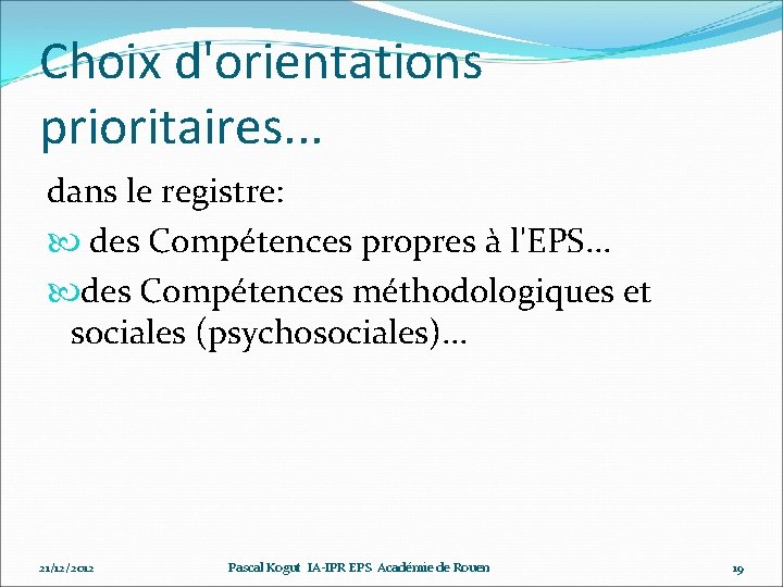 Choix d'orientations prioritaires. . . dans le registre: des Compétences propres à l'EPS. .