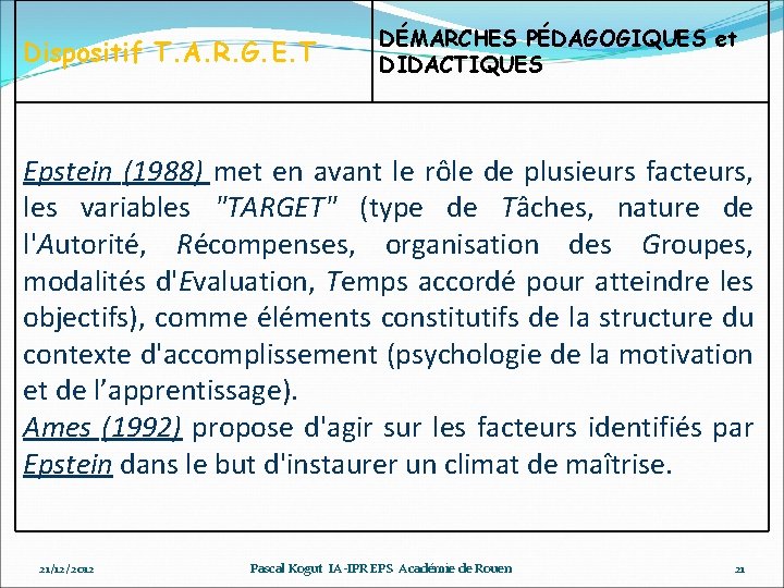 Dispositif T. A. R. G. E. T DÉMARCHES PÉDAGOGIQUES et DIDACTIQUES Epstein (1988) met