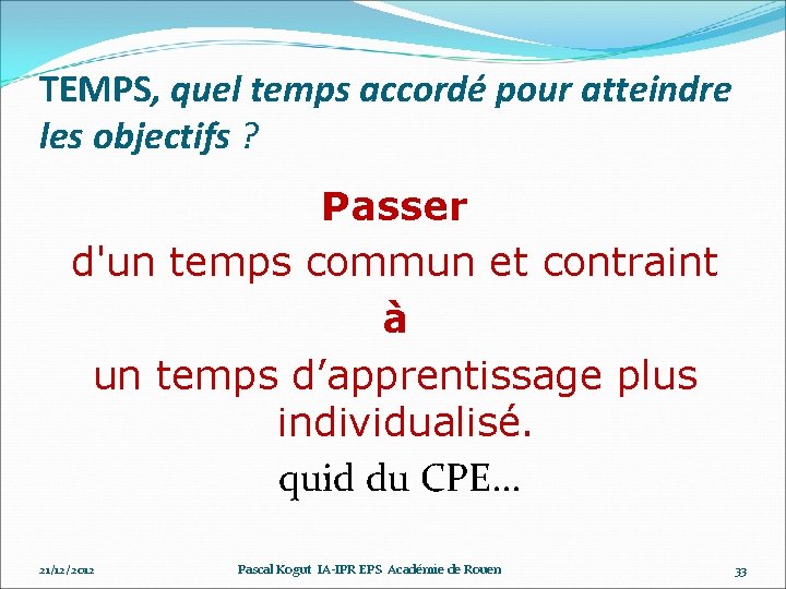 TEMPS, quel temps accordé pour atteindre les objectifs ? Passer d'un temps commun et