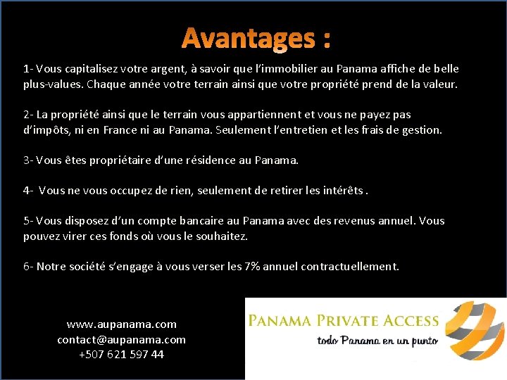 1 - Vous capitalisez votre argent, à savoir que l’immobilier au Panama affiche de