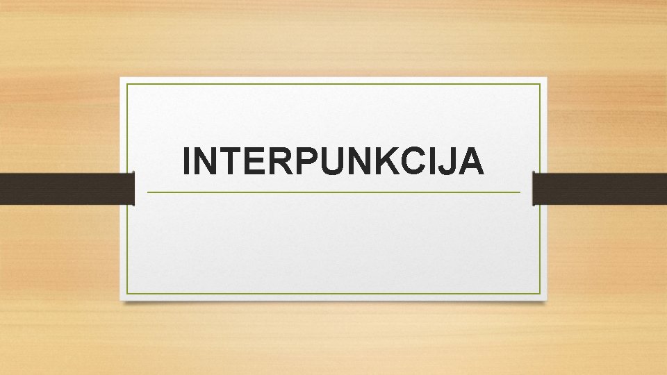 INTERPUNKCIJA 