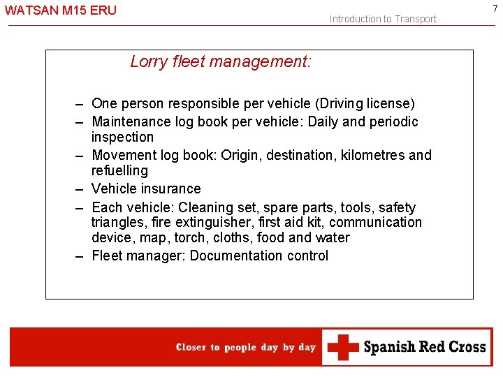 WATSAN M 15 ERU Introduction to Transport Lorry fleet management: – One person responsible