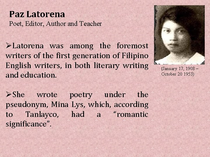 Paz Latorena Poet, Editor, Author and Teacher ØLatorena was among the foremost writers of