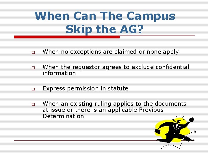 When Can The Campus Skip the AG? o o When no exceptions are claimed