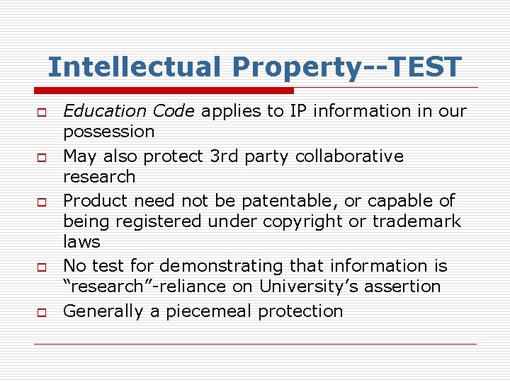 Intellectual Property--TEST o o o Education Code applies to IP information in our possession
