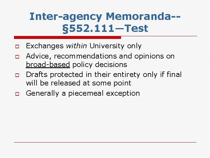 Inter-agency Memoranda-§ 552. 111—Test o o Exchanges within University only Advice, recommendations and opinions
