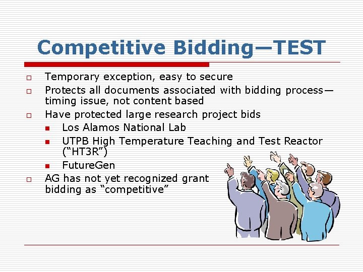 Competitive Bidding—TEST o o Temporary exception, easy to secure Protects all documents associated with
