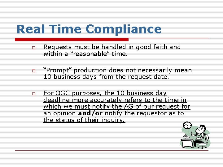 Real Time Compliance o o o Requests must be handled in good faith and