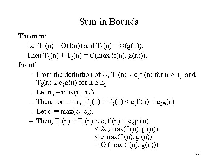 Sum in Bounds Theorem: Let T 1(n) = O(f(n)) and T 2(n) = O(g(n)).