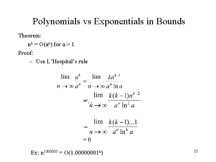 Polynomials vs Exponentials in Bounds Theorem: nk = O(an) for a > 1 Proof: