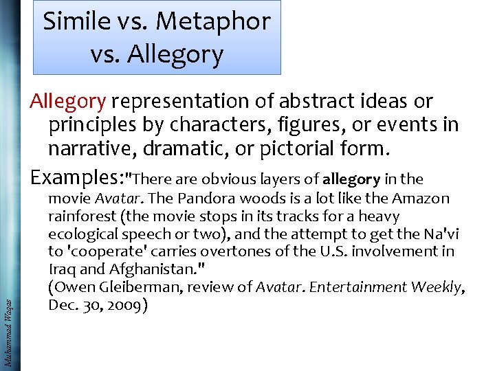 Simile vs. Metaphor vs. Allegory Muhammad Waqas Allegory representation of abstract ideas or principles