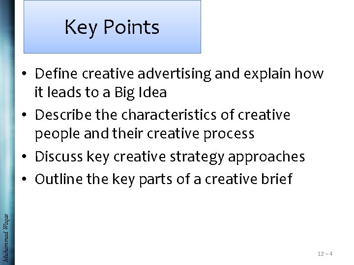 Key Points Muhammad Waqas • Define creative advertising and explain how it leads to