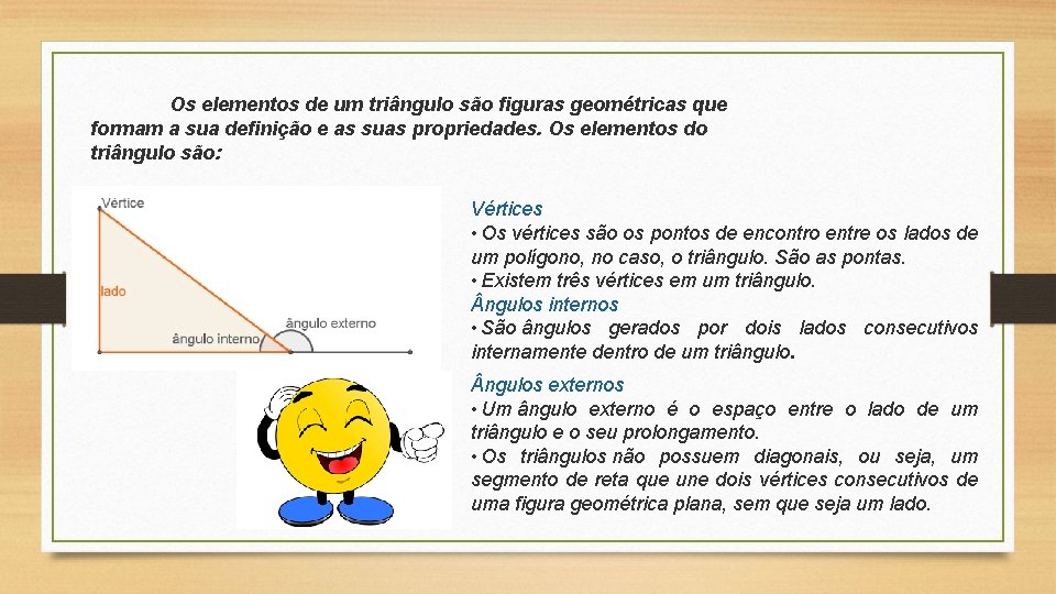 Os elementos de um triângulo são figuras geométricas que formam a sua definição e