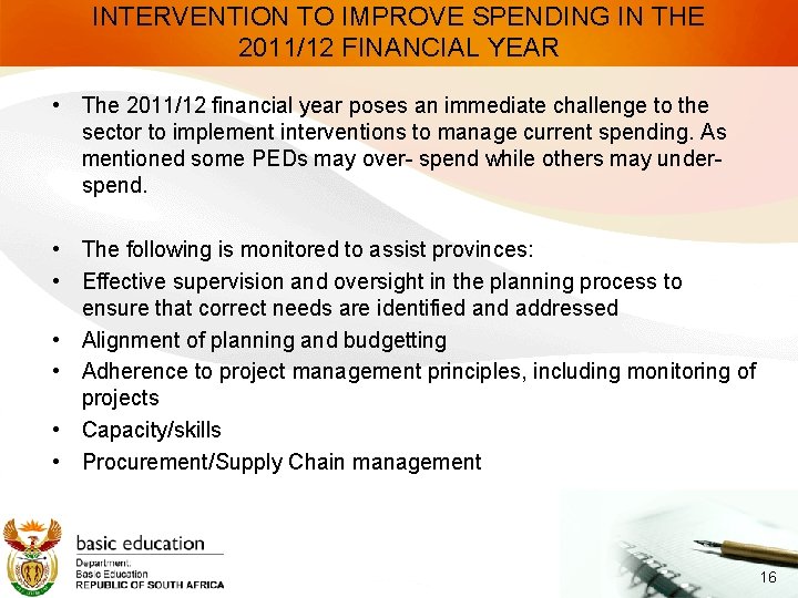 INTERVENTION TO IMPROVE SPENDING IN THE 2011/12 FINANCIAL YEAR • The 2011/12 financial year