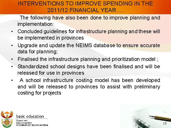 INTERVENTIONS TO IMPROVE SPENDING IN THE 2011/12 FINANCIAL YEAR…. • • • The following