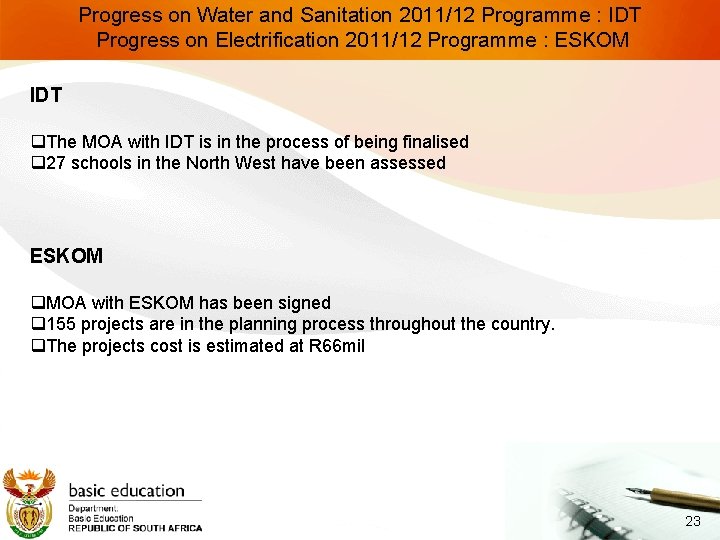 Progress on Water and Sanitation 2011/12 Programme : IDT Progress on Electrification 2011/12 Programme