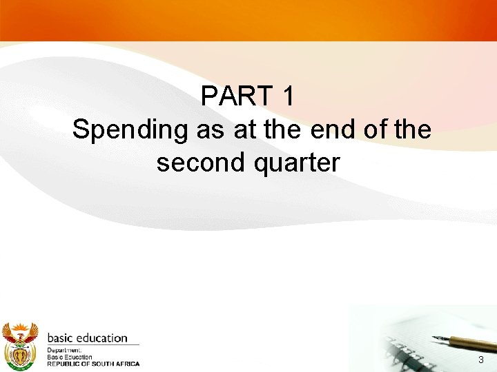 PART 1 Spending as at the end of the second quarter 3 