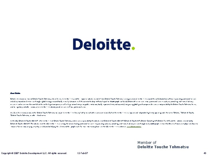 About Deloitte refers to one or more of Deloitte Touche Tohmatsu, a Swiss Verein,