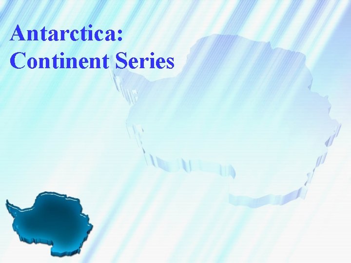 Antarctica: Continent Series 