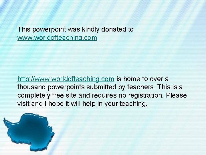 This powerpoint was kindly donated to www. worldofteaching. com http: //www. worldofteaching. com is