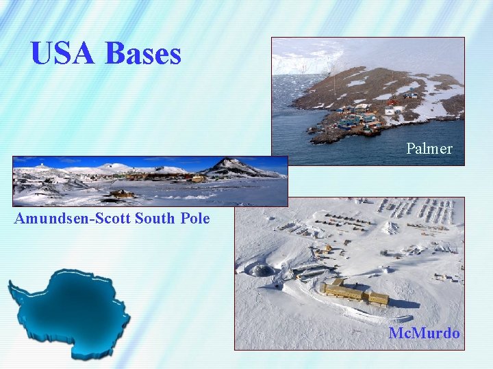 USA Bases Palmer Amundsen-Scott South Pole Mc. Murdo 