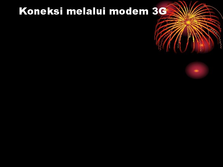 Koneksi melalui modem 3 G 