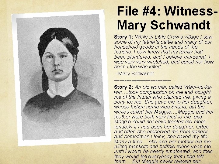 File #4: Witness. Mary Schwandt Story 1: While in Little Crow’s village I saw File #4: Witness. Mary Schwandt Story 1: While in Little Crow’s village I saw
