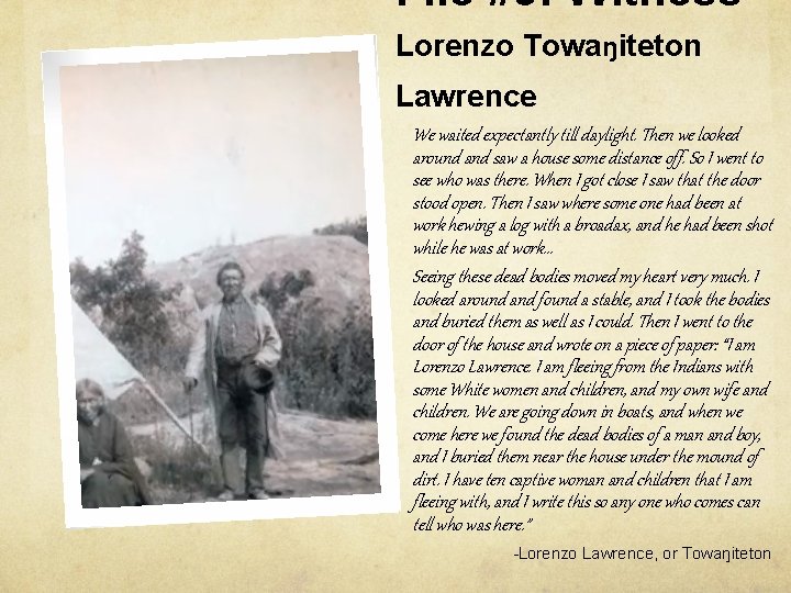 File #5: Witness. Lorenzo Towaŋiteton Lawrence We waited expectantly till daylight. Then we looked File #5: Witness. Lorenzo Towaŋiteton Lawrence We waited expectantly till daylight. Then we looked