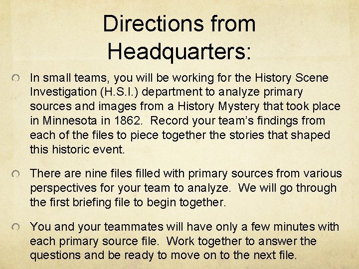 Directions from Headquarters: In small teams, you will be working for the History Scene Directions from Headquarters: In small teams, you will be working for the History Scene