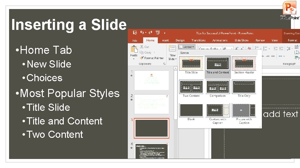 Inserting a Slide • Home Tab • New Slide • Choices • Most Popular Inserting a Slide • Home Tab • New Slide • Choices • Most Popular