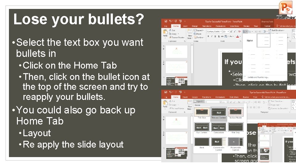 Lose your bullets? • Select the text box you want bullets in • Click Lose your bullets? • Select the text box you want bullets in • Click