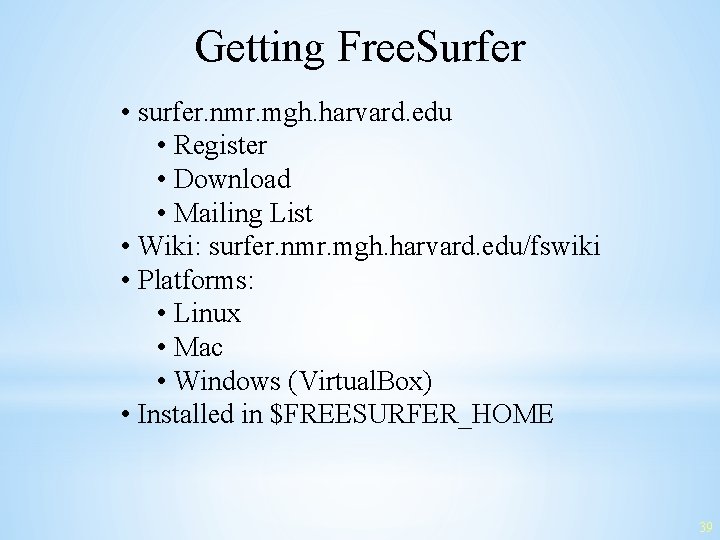Getting Free. Surfer • surfer. nmr. mgh. harvard. edu • Register • Download •