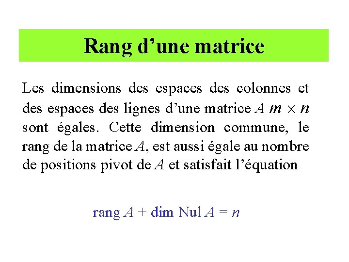 Rang d’une matrice Les dimensions des espaces des colonnes et des espaces des lignes