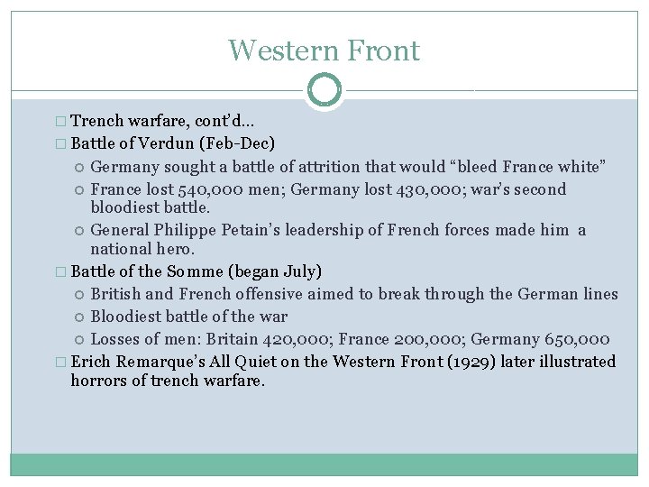 Western Front � Trench warfare, cont’d… � Battle of Verdun (Feb-Dec) Germany sought a