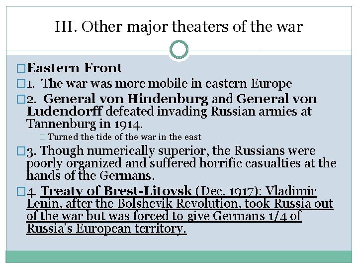 III. Other major theaters of the war �Eastern Front � 1. The war was