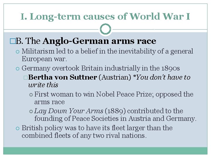 I. Long-term causes of World War I �B. The Anglo-German arms race Militarism led