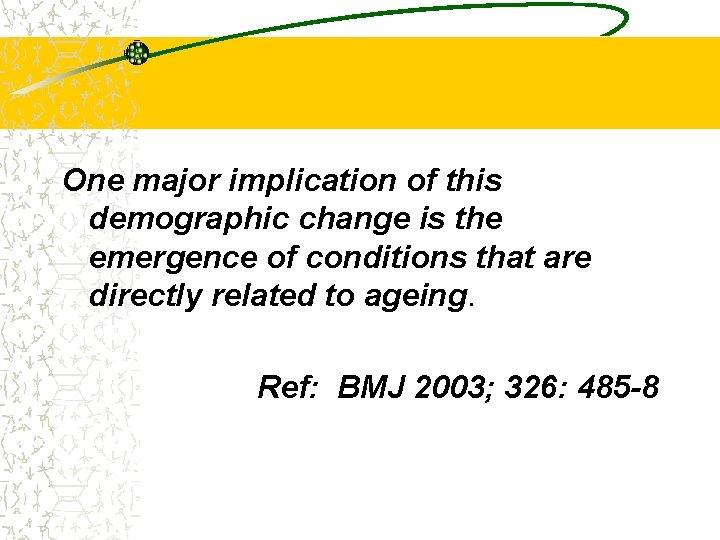 One major implication of this demographic change is the emergence of conditions that are