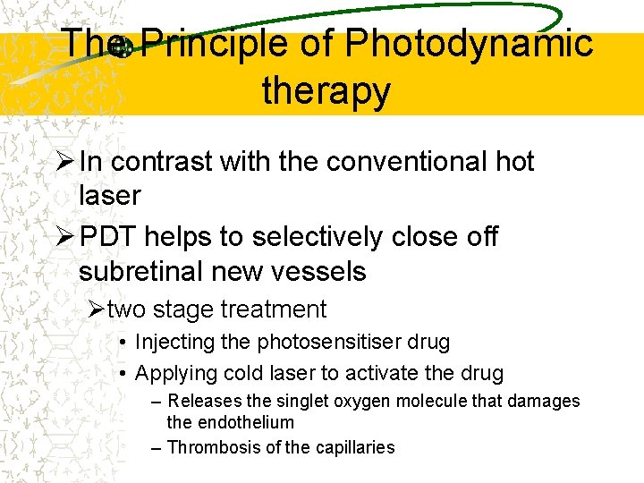 The Principle of Photodynamic therapy Ø In contrast with the conventional hot laser Ø