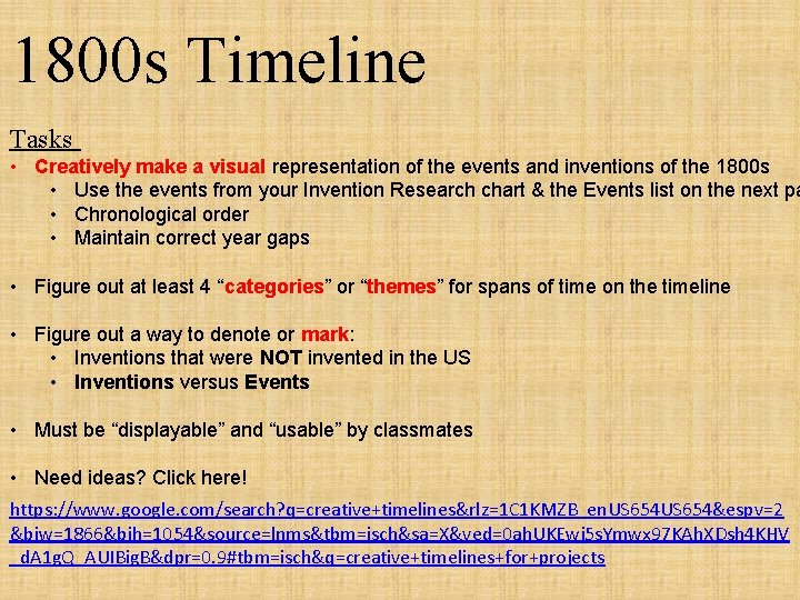 1800 s Timeline Tasks • Creatively make a visual representation of the events and