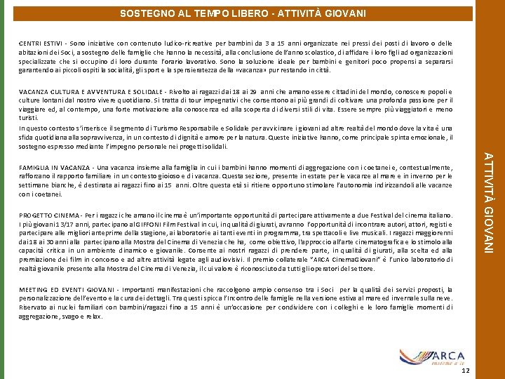 SOSTEGNO AL TEMPO LIBERO - ATTIVITÀ GIOVANI CENTRI ESTIVI - Sono iniziative contenuto ludico-ricreative