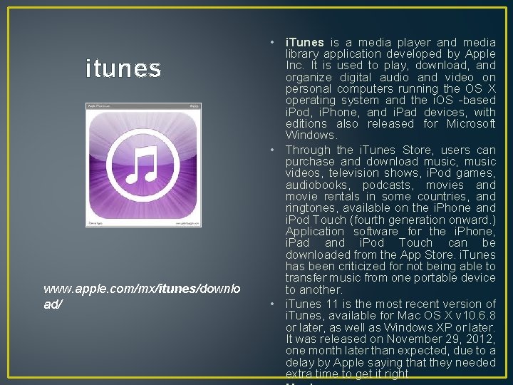 itunes www. apple. com/mx/itunes/downlo ad/ • i. Tunes is a media player and media