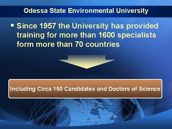 Odessa State Environmental University § Since 1957 the University has provided training for more Odessa State Environmental University § Since 1957 the University has provided training for more