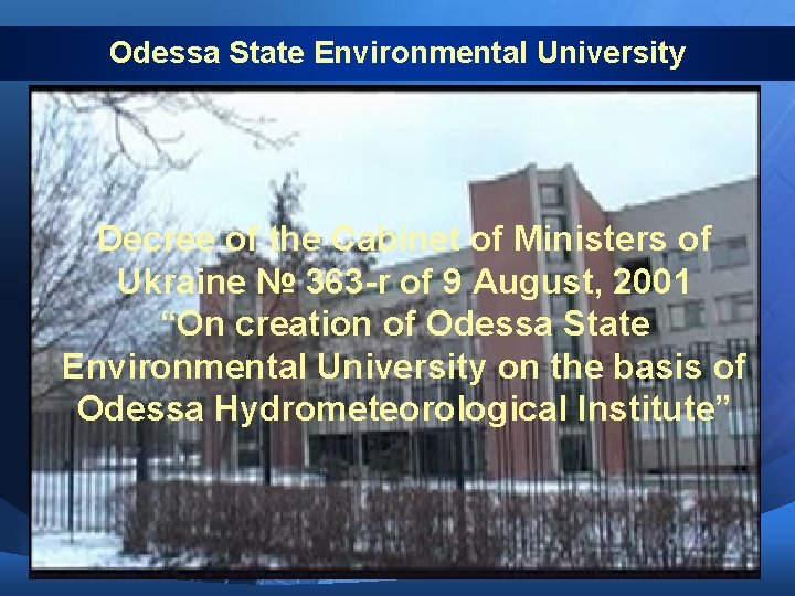 Odessa State Environmental University Decree of the Cabinet of Ministers of Ukraine № 363 Odessa State Environmental University Decree of the Cabinet of Ministers of Ukraine № 363