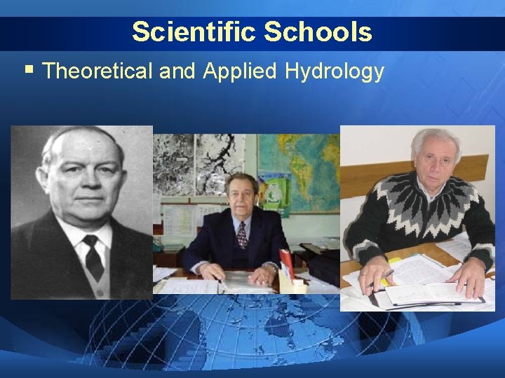 Scientific Schools § Theoretical and Applied Hydrology Scientific Schools § Theoretical and Applied Hydrology