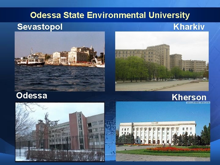 Odessa State Environmental University Sevastopol Kharkiv Odessa Kherson Odessa State Environmental University Sevastopol Kharkiv Odessa Kherson
