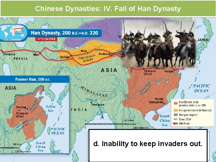 Chinese Dynasties: IV. Fall of Han Dynasty d. Inability to keep invaders out. 